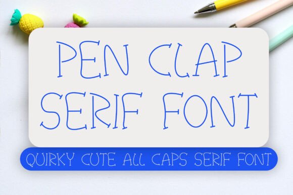 Pen Clap: A Quirky Serif Font
